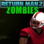 Return Man 2 : Zombies Game